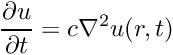 \[ \frac{\partial u}{\partial t} = c \nabla^2 u(r,t) \]