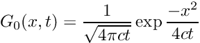 \[ G_0(x,t) = \frac{1}{\sqrt{4 \pi c t}} \exp \frac{-x^2}{4 c t} \]