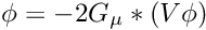 \[ \phi = - 2 G_{\mu} * ( V \phi) \]