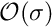 $\mathcal{O}(\sigma)$