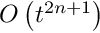 $ O\left(t^{2n+1}\right) $