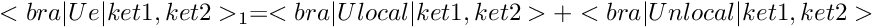 $ <bra|Ue|ket1,ket2>_1 = <bra|Ulocal|ket1,ket2> + <bra|Unlocal|ket1,ket2> $