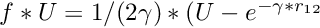 $ f*U = 1/(2\gamma)*(U - e^{-\gamma*r_{12}} $