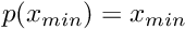 $p(x_{min})=x_{min}$