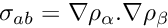 $ \sigma_{ab} = \nabla \rho_{\alpha}.\nabla \rho_{\beta} $