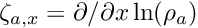 $ \zeta_{a,x}=\partial/{\partial x} \ln(\rho_a) $