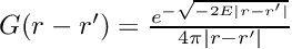 $G(r-r')=\frac{e^{-\sqrt{-2E|r-r'|}}}{4\pi |r-r'|} $