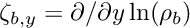 $ \zeta_{b,y} = \partial/{\partial y} \ln(\rho_b) $