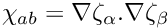 $ \chi_{ab} = \nabla \zeta_{\alpha}.\nabla \zeta_{\beta} $