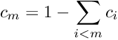 \[ c_m = 1 - \sum_{i<m} c_i \]